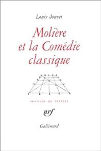 Louis Jouvet - Molière et la comédie classique
