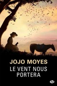 Jojo Moyes - Le vent nous portera