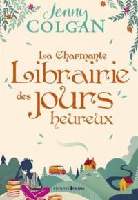 Jenny Colgan - La charmante librairie des jours heureux