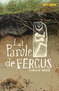 Siobhan Dowd - La Parole de Fergus