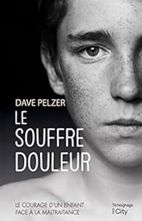 Dave Pelzer - Le souffre-douleur