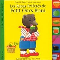 Couverture du livre Les Repas préférés de Petit Ours Brun - Daniele Bour - Marie Aubinais