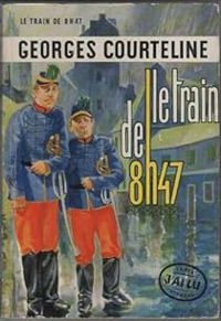 Georges Courteline - Le train de 8h47