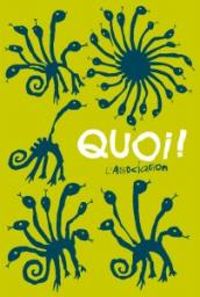 Couverture du livre Quoi ! - Joann Sfar - Lewis Trondheim - Charles Berberian - Jean Yves Duhoo - Jean Louis Capron - David B - Patrice Killoffer - Stanislas Barthelemy