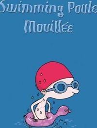 Couverture du livre Swimming poule mouillée - Guillaume Long