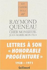 Raymond Queneau - Cher monsieur Jean-Marie mon fils 