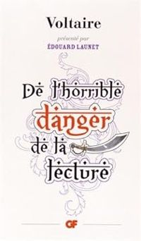  Voltaire - Edouard Launet - De l'horrible danger de la lecture