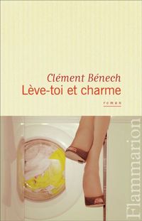 Clément Bénech - Lève-toi et charme