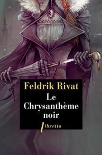 Feldrik Rivat - Le Chrysanthème noir