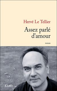 Hervé Le Tellier - Assez parlé d'amour