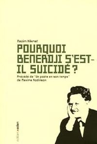 Nazim Hikmet - Pourquoi Benerdji s'est-il suicidé ?