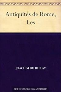 Couverture du livre Les antiquités de Rome - Joachim Du Bellay