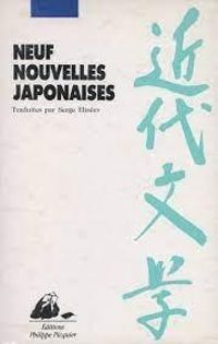 Shiga Naoya - Kaf363 Nagai - Ryunosuke Akutagawa - Junichiro Tanizaki - Neuf nouvelles japonaises