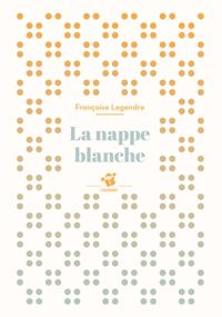 Couverture du livre La nappe blanche - Francoise Legendre