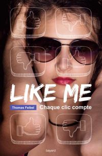 Couverture du livre Like me : chaque clic compte - Thomas Feibel