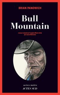 Couverture du livre Bull Mountain (Actes noirs) - Brian Panowich