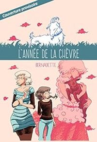 Couverture du livre L'année de la chèvre : Bernadette - Francois Duprat - Vanyda 