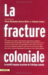 Pascal Blanchard - La fracture coloniale 