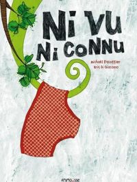 Couverture du livre Ni vu, ni connu - Michal Escoffier - Kris Di Giacomo