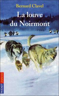 Couverture du livre La Louve du Noirmont - Bernard Clavel