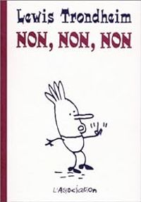 Couverture du livre Non, non, non - Lewis Trondheim