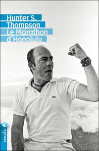 Hunter Stockton Thompson - Le Marathon d'Honolulu