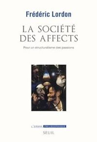 Frederic Lordon - La société des affects