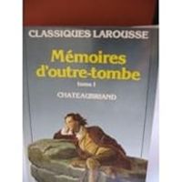 Francois Rene De Chateaubriand - Mémoires d'Outre-Tombe - Classiques Larousse