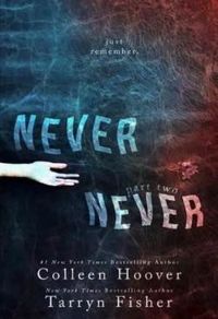 Colleen Hoover - Tarryn Fisher - Never Never