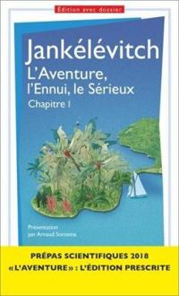 Couverture du livre L'Aventure, l'Ennui, le Sérieux - Chapitre 1 - Vladimir Jankelevitch