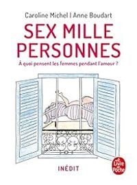 Caroline Michel - Anne Boudart - Sex mille personnes