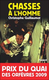 Couverture du livre Chasses à l'homme: Prix du quai des orfèvres 2009 - Christophe Guillaumot