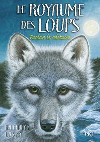 Kathryn Lasky - 1. Le Royaume des loups 