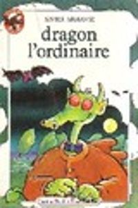 Couverture du livre Dragon l'ordinaire - Xavier Armange