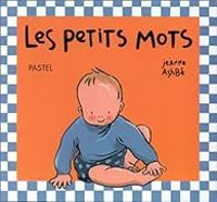 Couverture du livre Les petits mots - Jeanne Ashbe