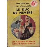 Couverture du livre Le fils de Lagardère : Le duc de Nevers - Paul Feval Fils