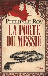 Philip Le Roy - La Porte du Messie 