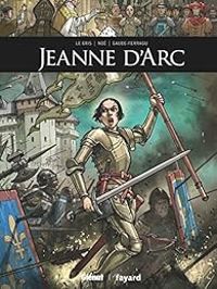 Jerome Le Gris - Murielle Gaude Ferragu - Jeanne d'Arc