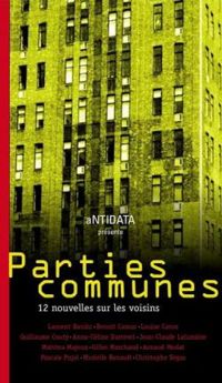 Couverture du livre Parties communes : 12 nouvelles sur les voisins - Benoit Camus - Louise Caron - Laurent Banitz - Guillaume Couty