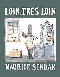 Maurice Sendak - Loin, très loin