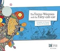 Couverture du livre The Teeny-Weenies and the fairy-cab-car - Helene Kerillis - Guillaume Trannoy