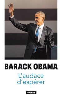 Barack Obama - L'audace d'espérer - Un nouveau rêve américain