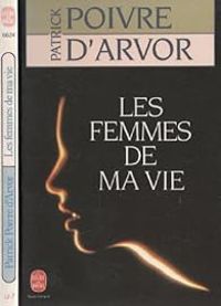 Couverture du livre Les femmes de ma vie - Patrick Poivre Darvor