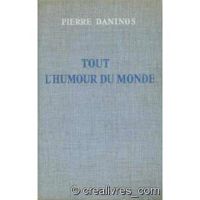 Pierre Daninos - Tout l'humour du monde.