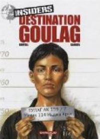 Jean Claude Bartoll - Renaud Garreta - Destination goulag