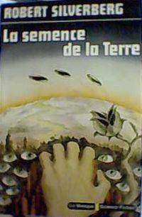 Robert Silverberg - La semence de la Terre