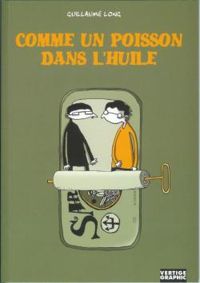 Couverture du livre Comme un poisson dans l'huile - Guillaume Long