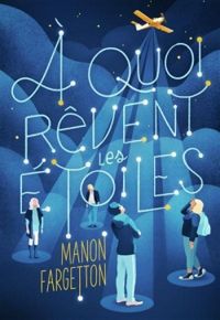 Manon Fargetton - À quoi rêvent les étoiles