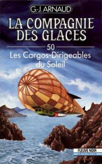 Georges Jean Arnaud - Les cargos-dirigeables du Soleil