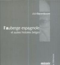 Alain Berenboom - L'auberge espagnole et autres histoires belges